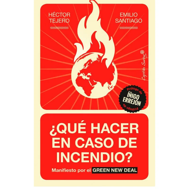 ¿Qué Hacer en Caso de Incendio?: Manifiesto Urgente por el Green New Deal ¿QUE HACER EN CASO DE INCENDIO?: MANIFIESTO POR EL GREEN NEW DEAL