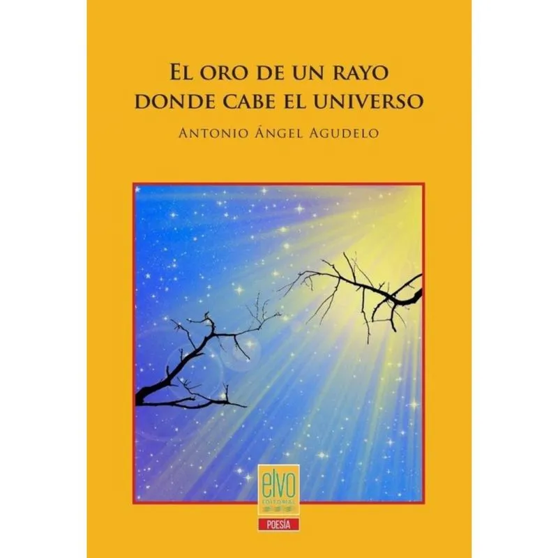 El oro de un rayo donde cabe el universo - Espanhol