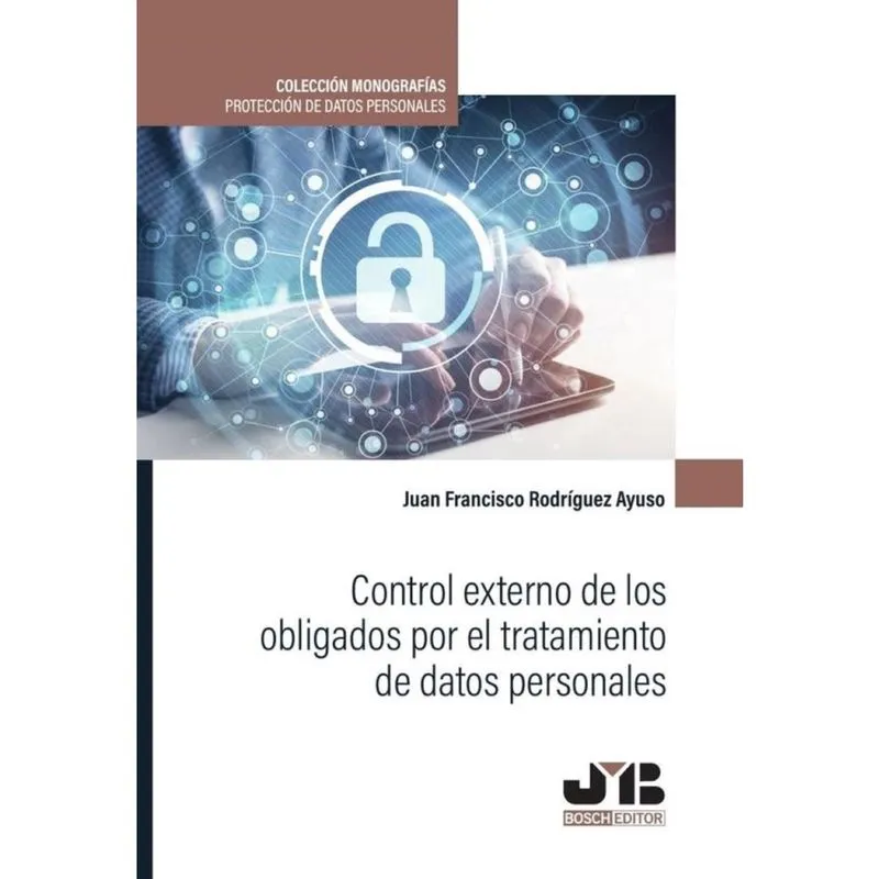 Control externo de los obligados por el tratamiento de datos personales. - Espanhol