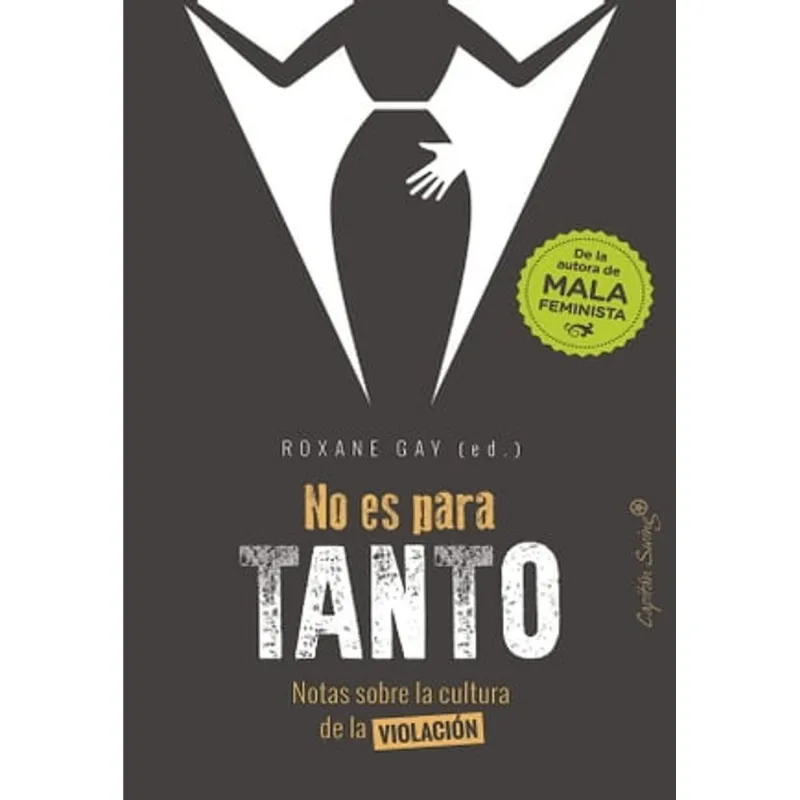 NO ES PARA TANTO: NOTAS SOBRE LA CULTURA DE LA VIOLACION No es para tanto