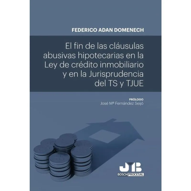 El fin de las cláusulas abusivas hipotecarias en la Ley de crédito inmobiliario y en la jurisprudenc