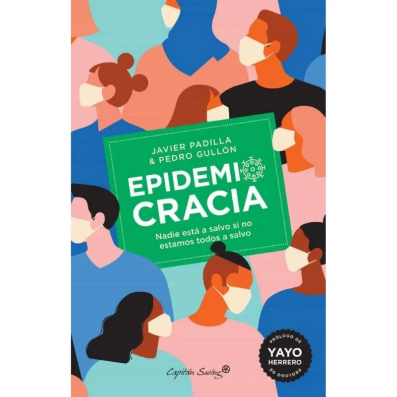 Epidemiocracia: Nadie Está a Salvo Si No Estamos Todos a Salvo Epidemiocracia. Nadie Esta A Salvo Si No Estamos Todos A Salvo