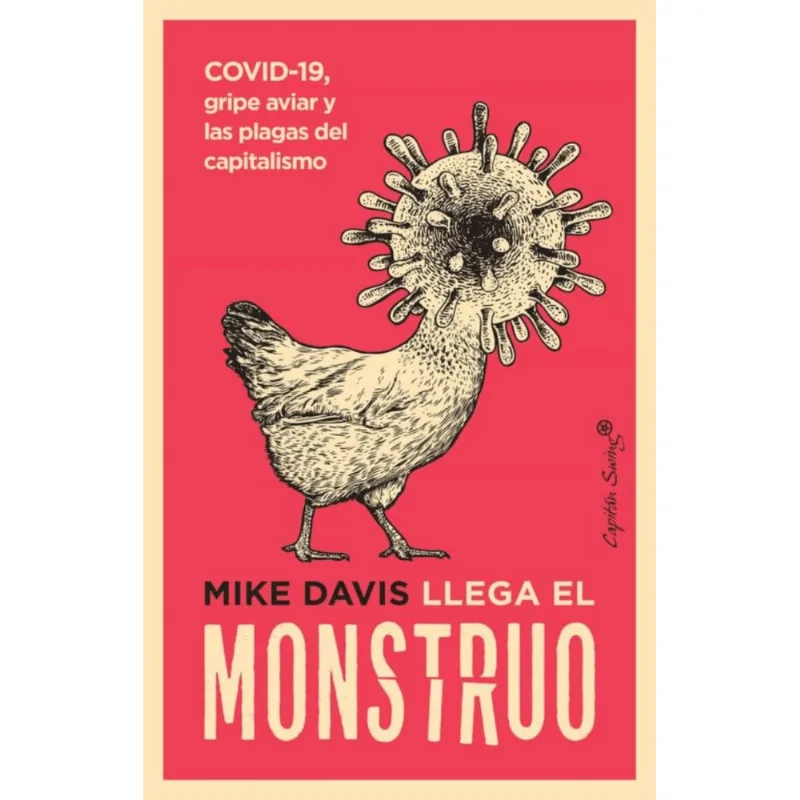 Llega el monstruo. COVID19, gripe aviar y las plagas del capitalismo