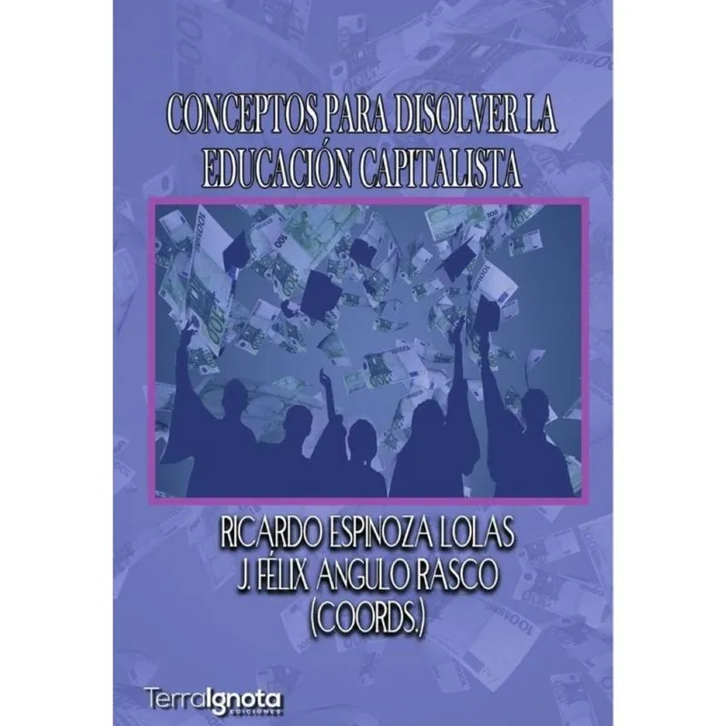 Conceptos para disolver la educación capitalista - Espanhol
