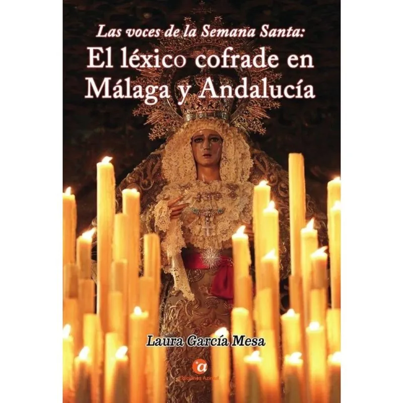 Las voces de la Semana Santa: el léxico cofrade en Málaga y Andalucía - Espanhol