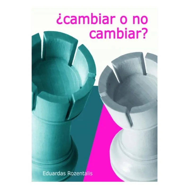 CAMBIAR O NO CAMBIAR?