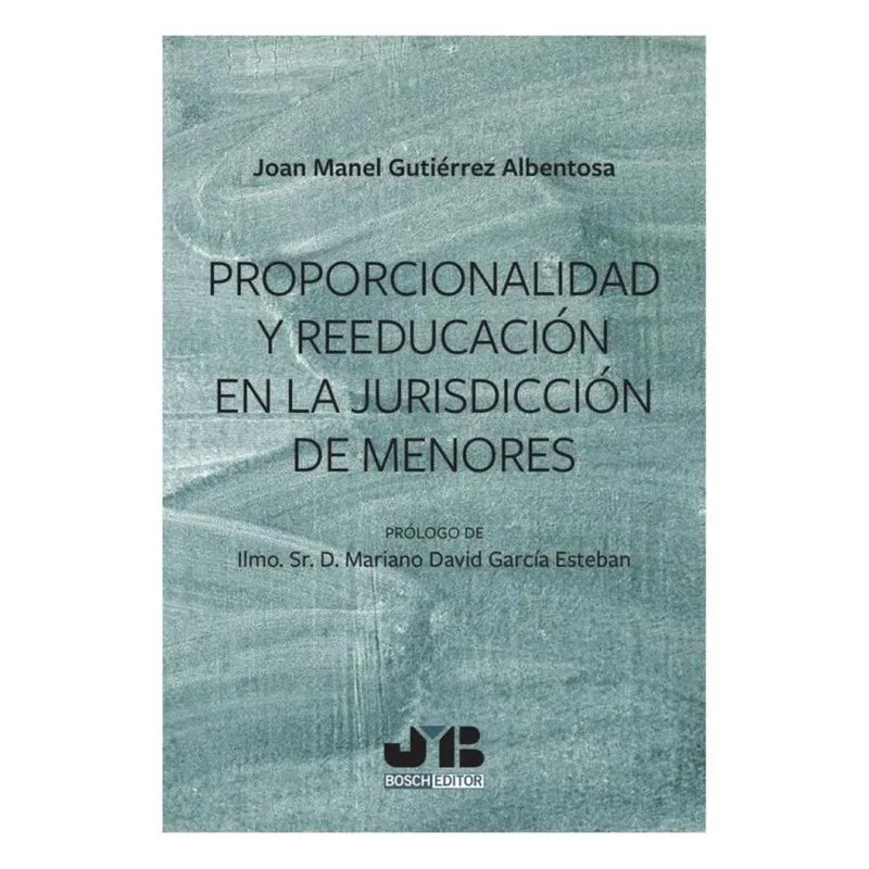 Proporcionalidad y reeducación en la jurisdicción de menores - Espanhol