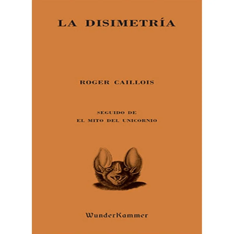 La disimetria, seguido de el mito del unicornio La disimetría, seguido de el mito del unicornio