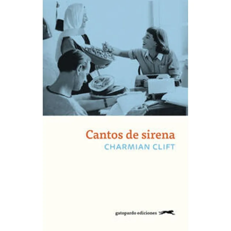 Cantos de sirena: La Odisea Griega de Charmian Clift Cantos de sirena