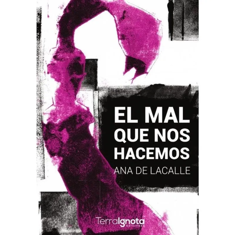 El mal que nos hacemos - Espanhol