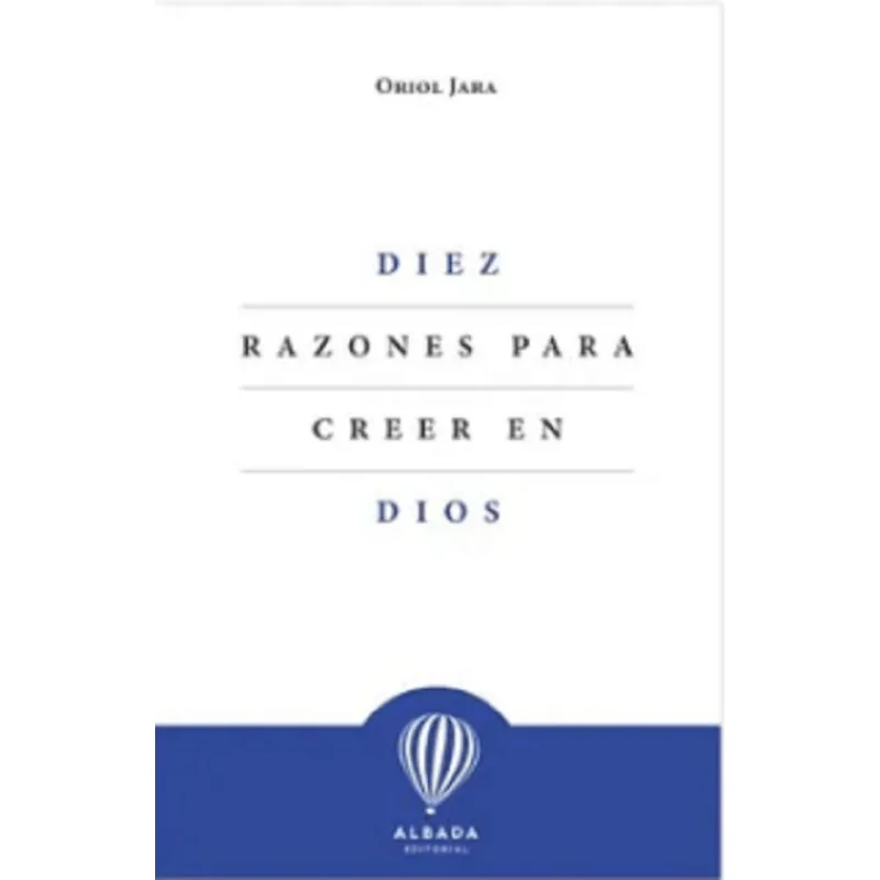 Diez razones para creer en Dios