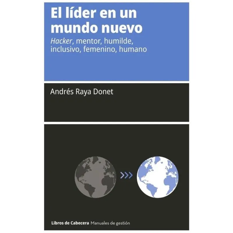 El líder en un mundo nuevo: Hacker, mentor, humilde, inclusivo, femenino, humano - Espanhol
