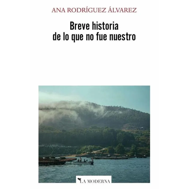Breve historia de lo que no fue nuestro - Espanhol