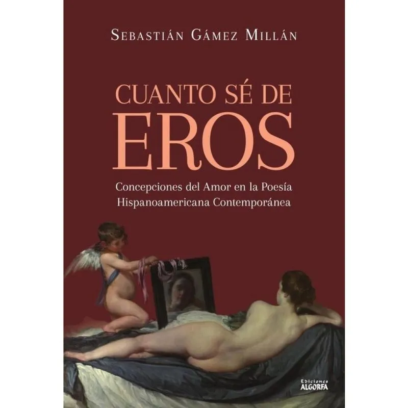 Cuanto sé de Eros. Concepciones del Amor en la Poesía Hispanoamericana Contemporánea - Espanhol