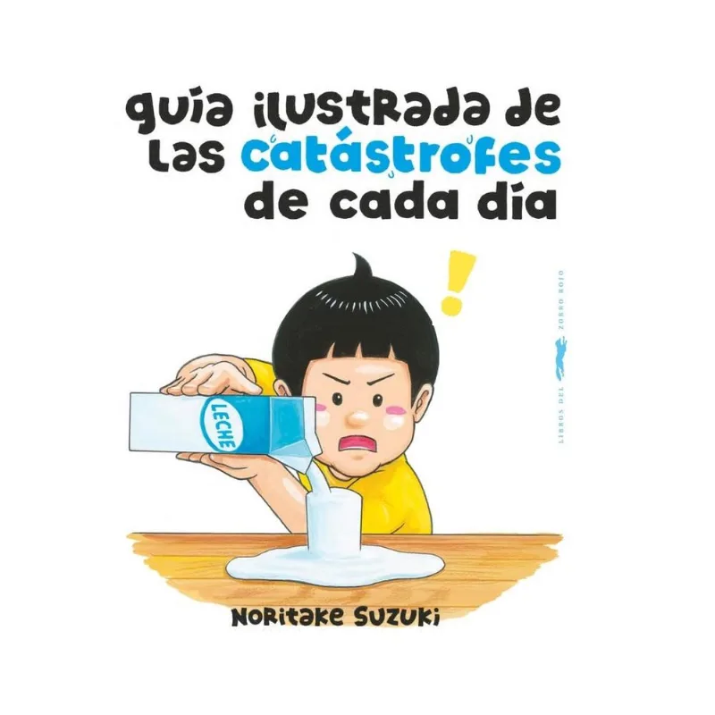 GUIA ILUSTRADA DE LAS CATASTROFES DE CADA DIA - SUZUKI, NORITAKE GUIA ILUSTRADA DE LAS CATASTROFES DE CADA DIA