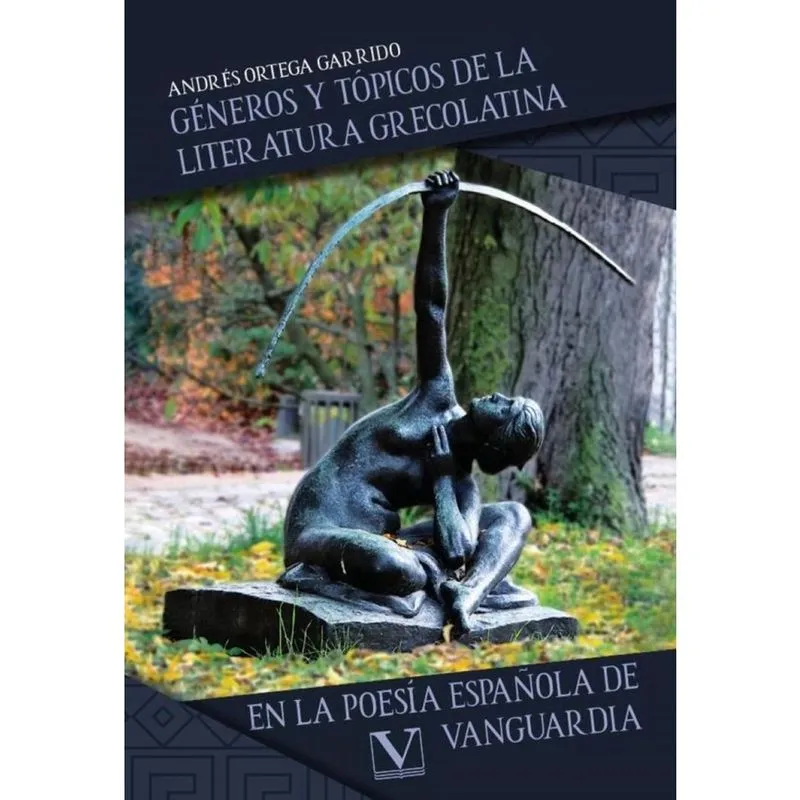 Géneros y tópicos de la literatura grecolatina en la poesía española de vanguardia - Espanhol