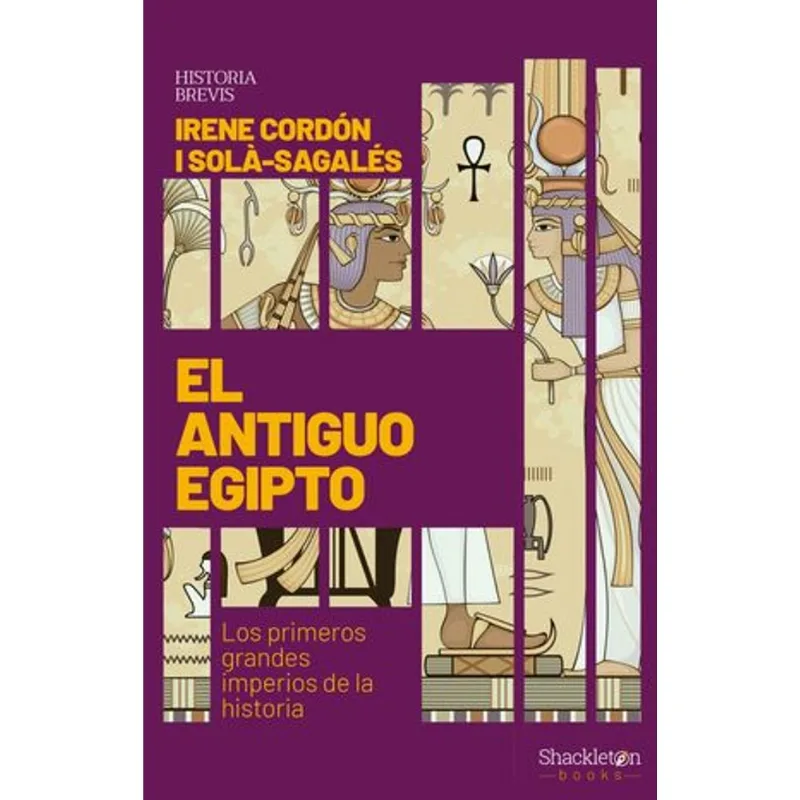 El Antiguo Egipto. Los primeros grandes imperios de la historia El antiguo Egipto