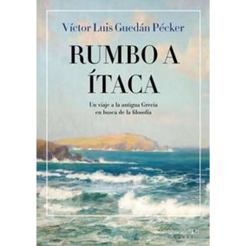 Rumbo a Ítaca: Un Viaje Fascinante por la Filosofía y la Historia de la Grecia Clásica Rumbo a Ítaca