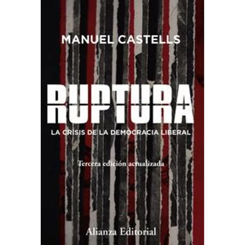 Ruptura 3. Edición: La Crisis de la Democracia Liberal por Manuel Castells Ruptura 3. edición