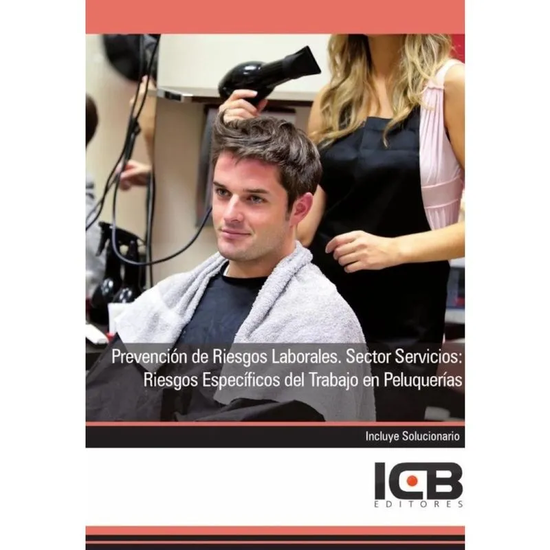 Prevención de Riesgos Laborales. Sector Servicios: Riesgos Específicos del Trabajo en Peluquerías -