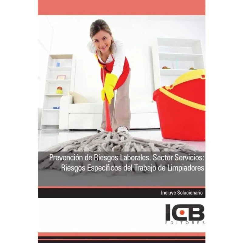 Prevención de Riesgos Laborales. Sector Servicios: Riesgos Específicos del Trabajo de Limpiadores -