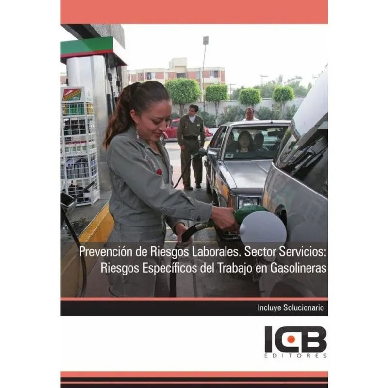 Prevención de Riesgos Laborales. Sector Servicios: Riesgos Específicos del Trabajo en Gasolineras -