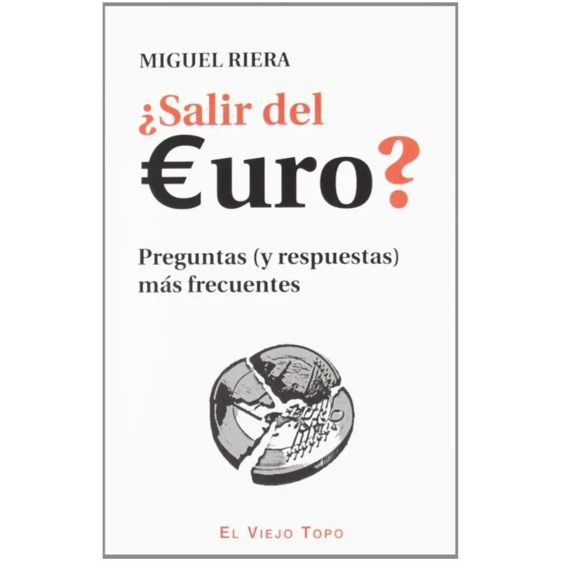 ¿SALIR DEL EURO?: PREGUNTAS (Y RESPUESTAS) MAS FRECUENTES