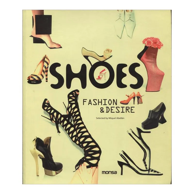 Shoes Fashion and Desire (bilingüe)