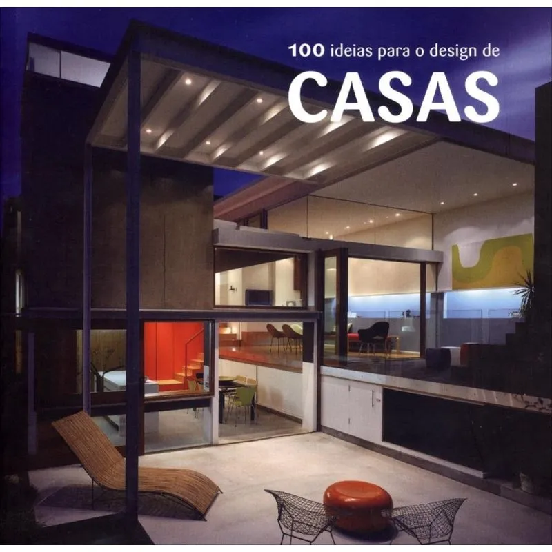 100 Ideias Para o Design de Casas