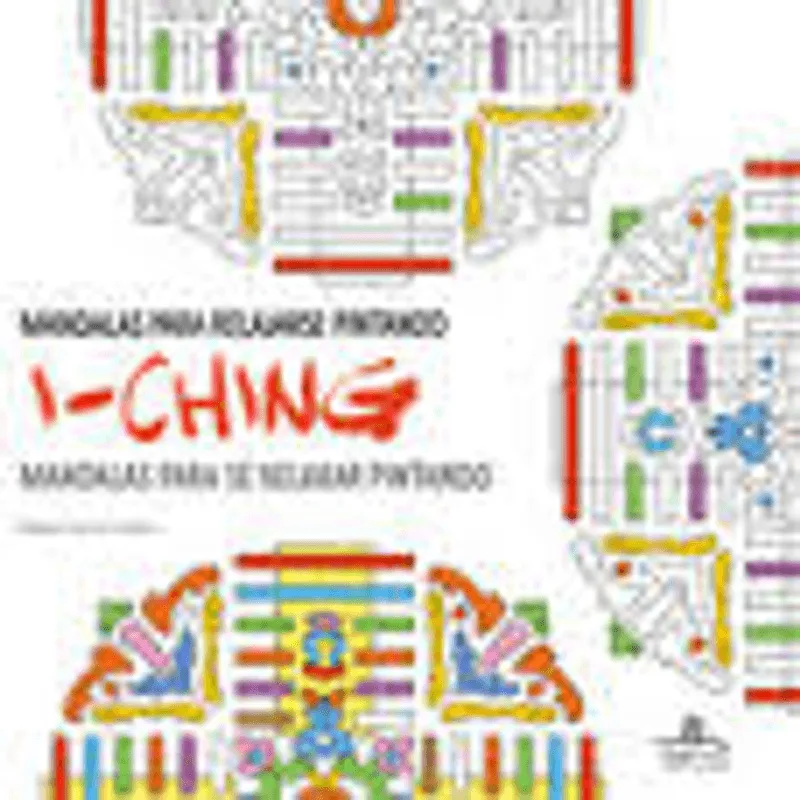 Mandalas para Relajarse Pintando I-Ching - Mandalas para Se Relaxar Pintando I-Ching