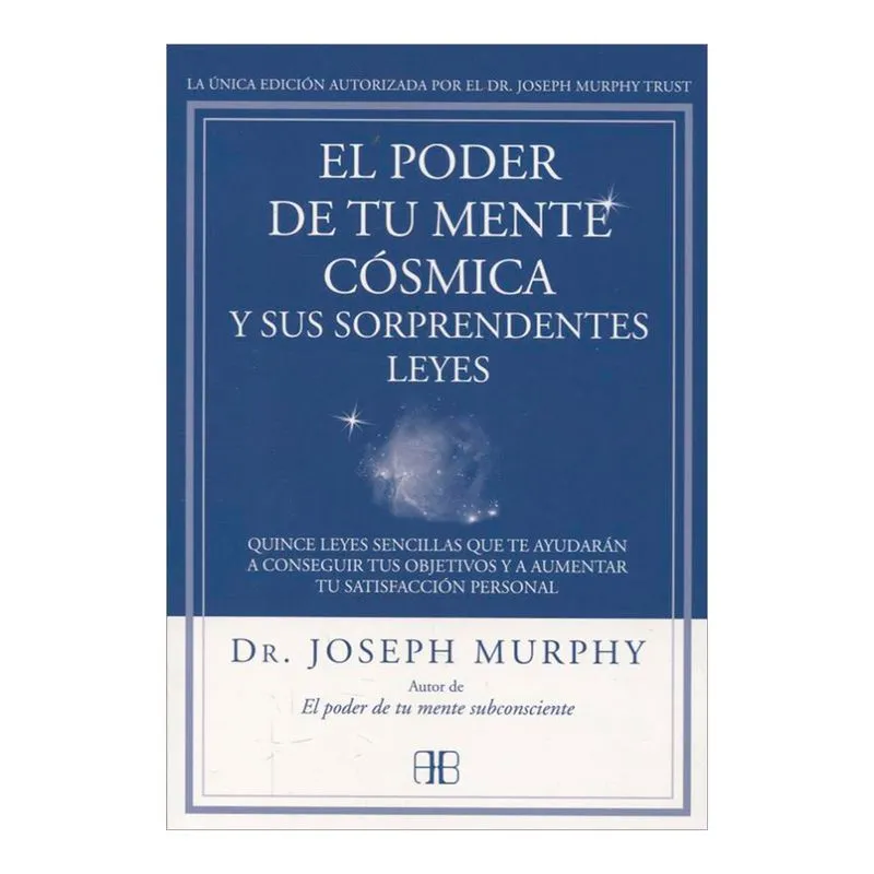 El poder de tu mente cósmica y sus sorprendentes leyes