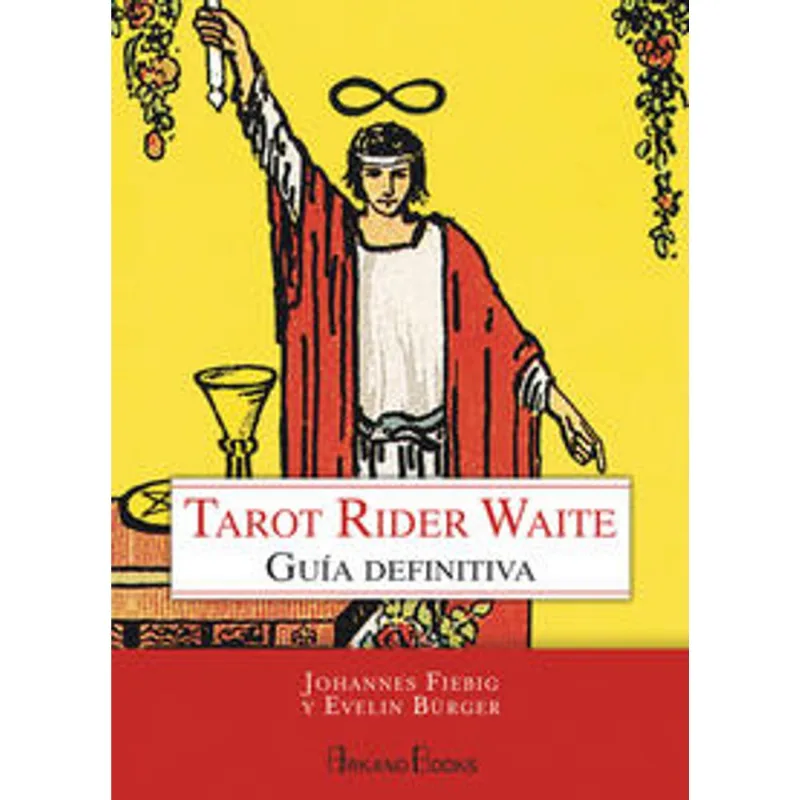 Tarot Rider Waite: Guía Definitiva para la Interpretación y Comprensión Profunda TAROT RIDER WAITE: GUIA DEFINITIVA