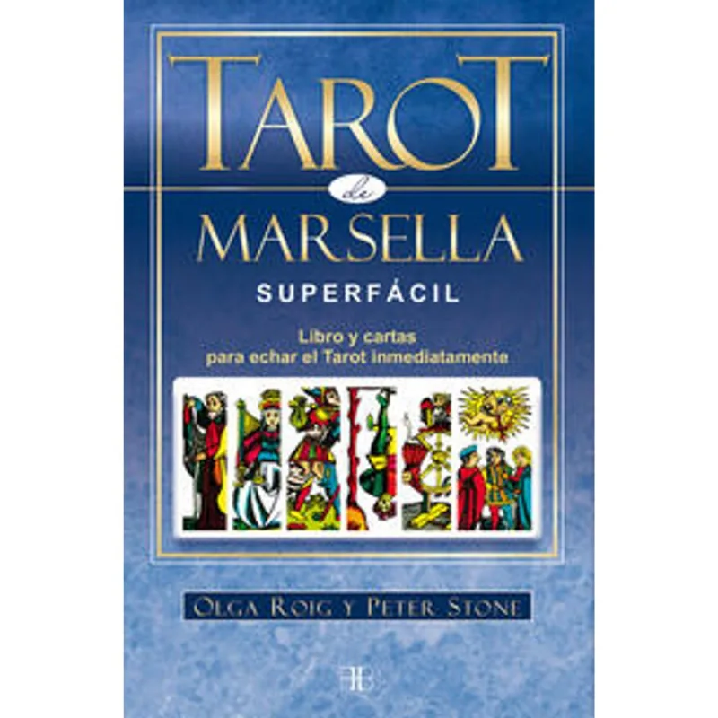 Tarot de Marsella Superfácil: Libro y Cartas para Echar el Tarot Inmediatamente Tarot de Marsella superfácil. Libro y cartas para echar el tarot inmediatamente