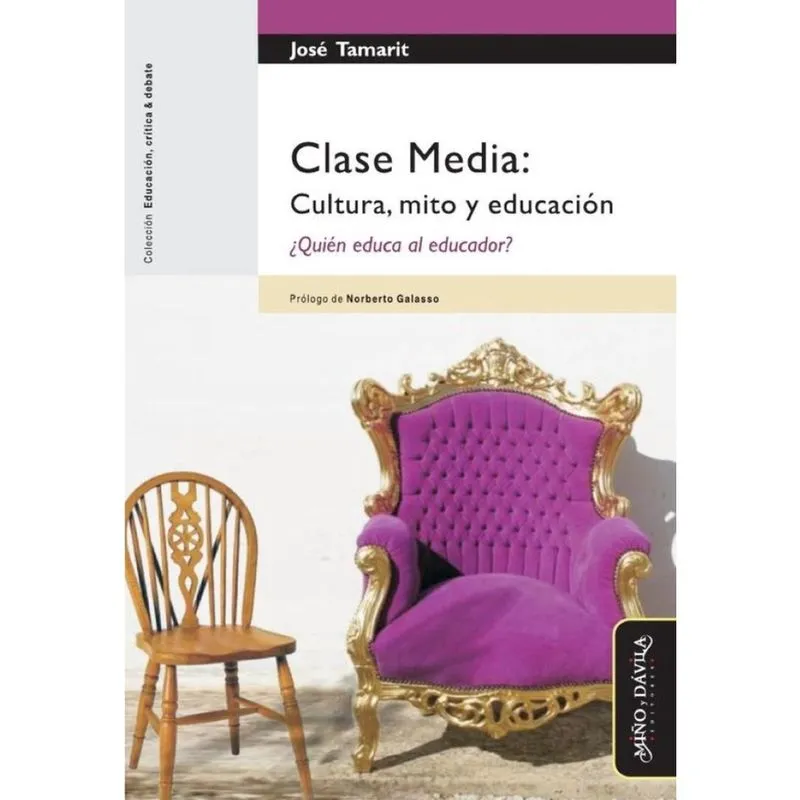 Clase Media: Cultura, mito y educación. Quién educa al educador? - Espanhol