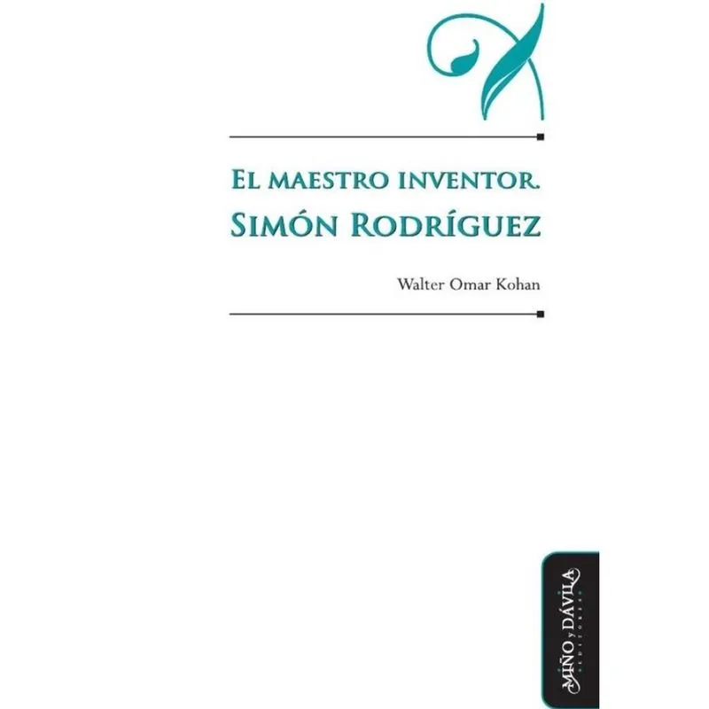 El maestro inventor. Simón Rodríguez - Espanhol