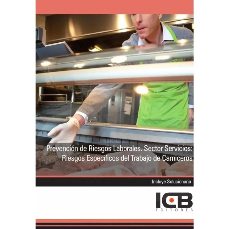Prevención de Riesgos Laborales. Sector Servicios: Riesgos Específicos del Trabajo de Carniceros - E