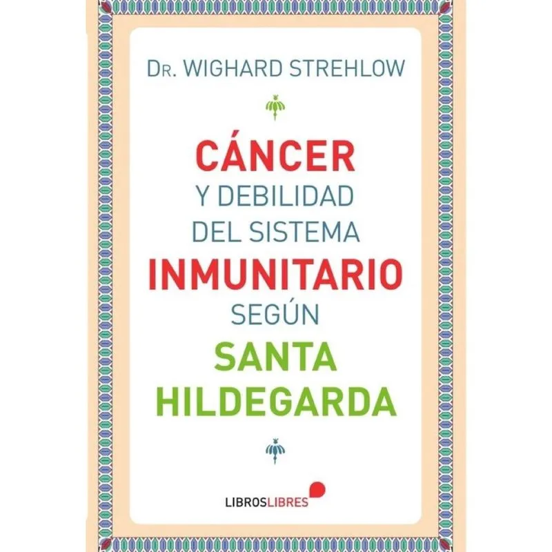 Cáncer y debilidad del sistema inmunitario según Santa Hildegarda - Espanhol