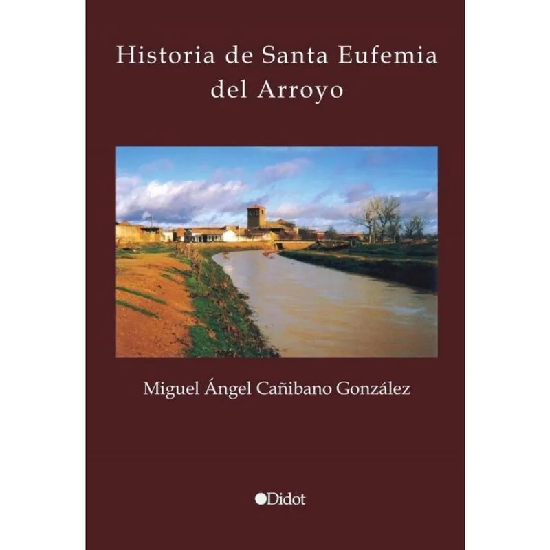 Historia de Santa Eufemia del Arroyo - Espanhol