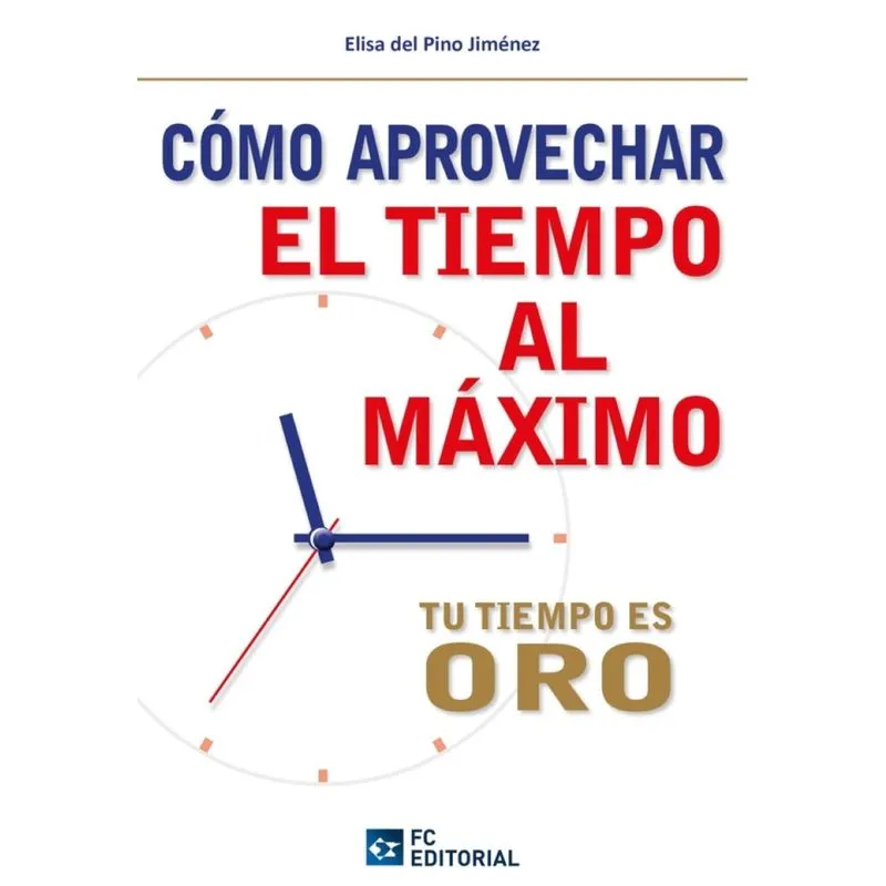 Cómo Aprovechar El Tiempo Al Máximo - Espanhol