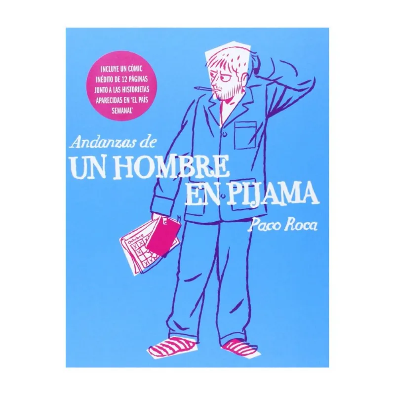 ANDANZAS DE UN HOMBRE EN PIJAMA: Humor y Reflexión de Paco Roca ANDANZAS DE UN HOMBRE EN PIJAMA