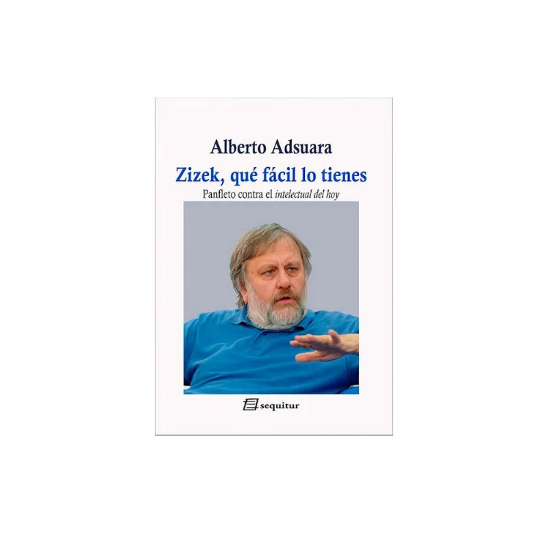 Zizek, que facil lo tienes Zizek, qué fácil lo tienes