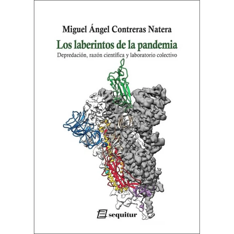 Los laberintos de la pandemia. Depredacion, razon cientifica y laboratorio colectivo Los laberintos de la pandemia. Depredación, razón científica y laboratorio colectivo