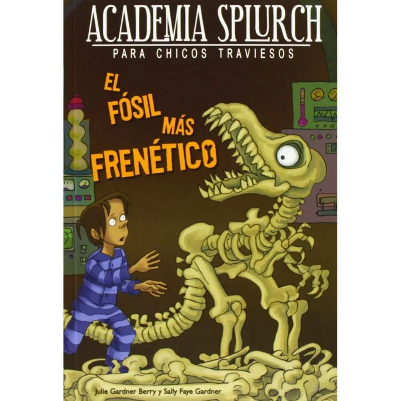 El Fósil Más Frenético: Las Desventuras de Cody Mack en la Academia Splurch EL FOSIL MAS FRENETICO