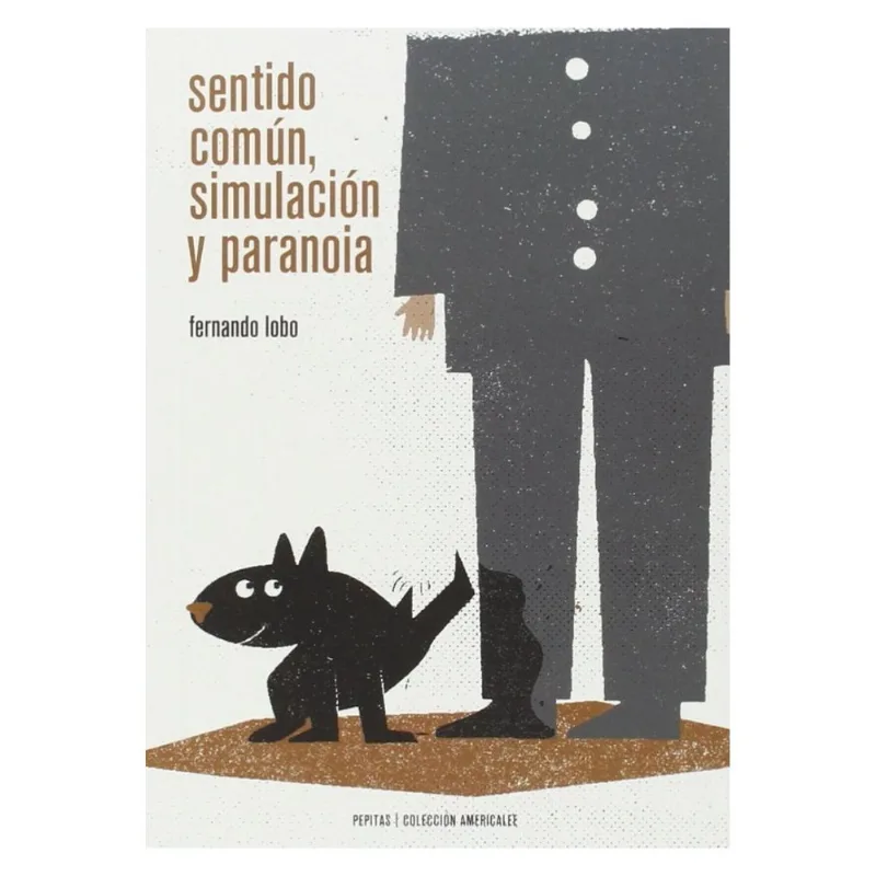 Sentido Común, Simulación y Paranoia: Un Viaje Filosófico por Fernando Lobo Sentido común, simulación y paranoia