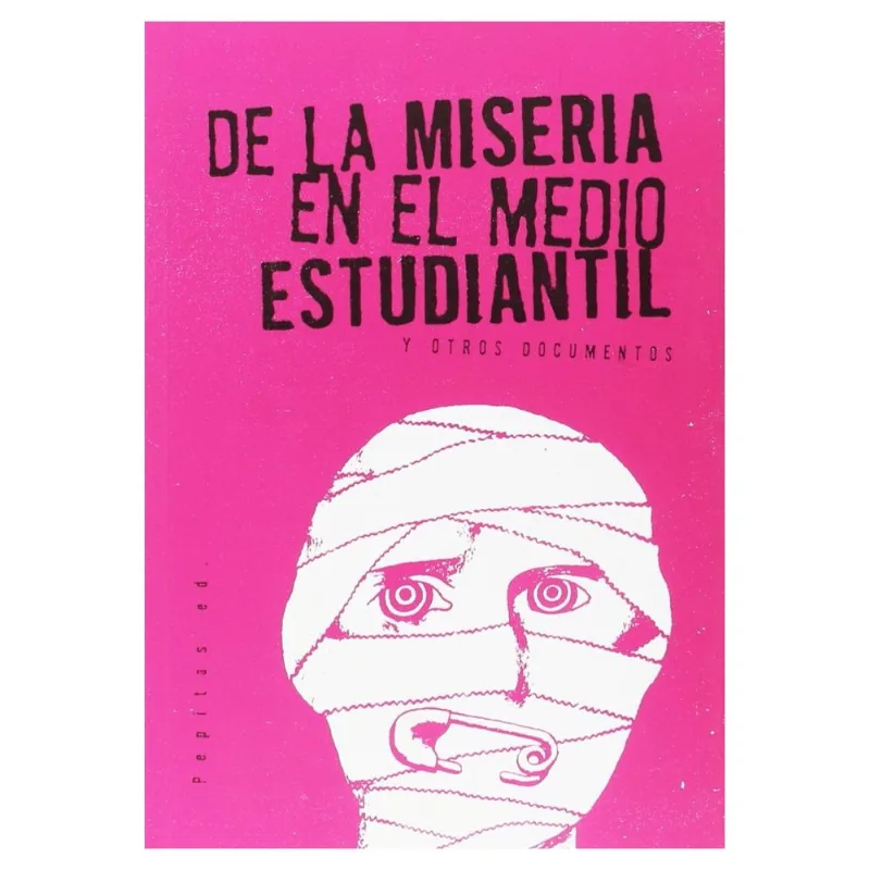 De la miseria en el medio estudiantil y otros documentos