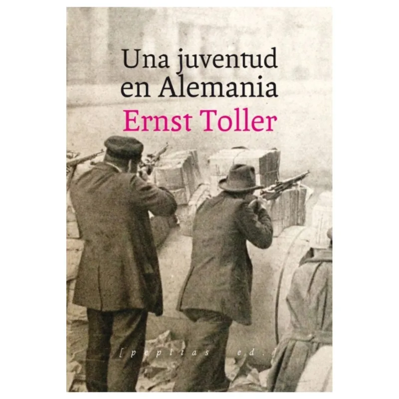 Una juventud en Alemania: El Testimonio Inolvidable de Ernst Toller Una juventud en Alemania