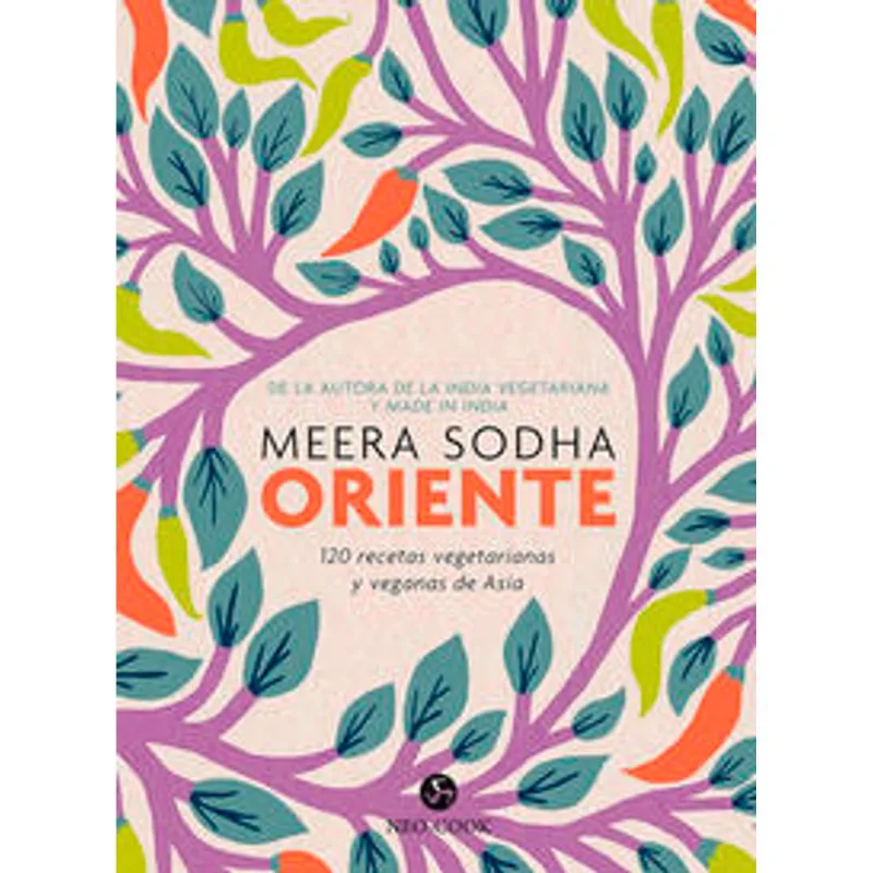 Oriente. 120 recetas vegetarianas y veganas de Asia
