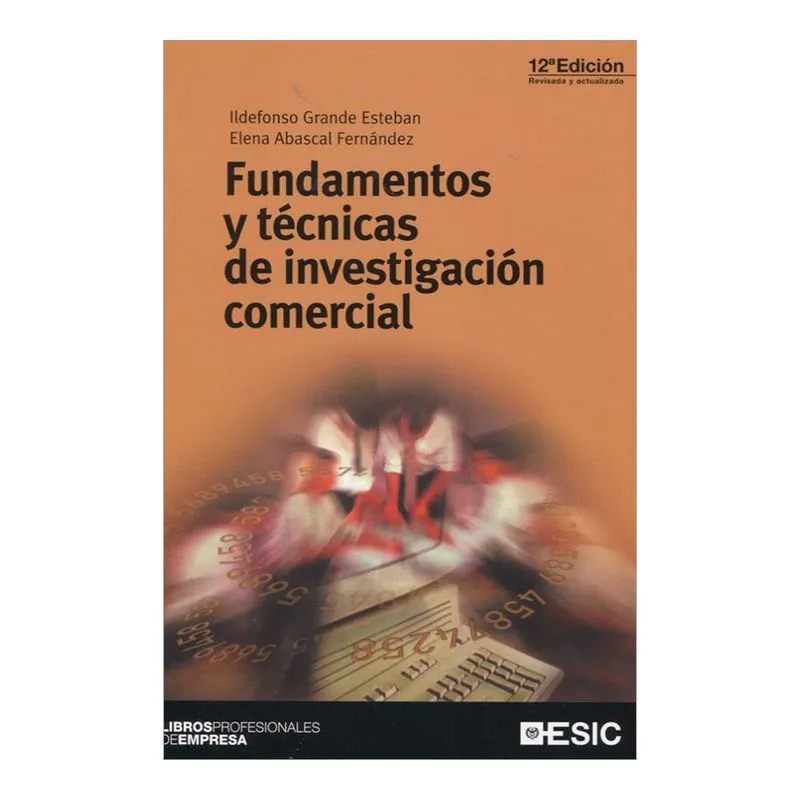 Fundamentos y técnicas de investigación comercial. 12a Edición