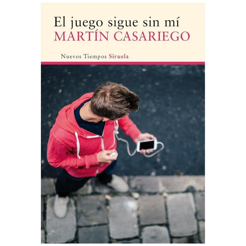 EL JUEGO SIGUE SIN MI: Una Novela de Iniciación Inolvidable de Martín Casariego EL JUEGO SIGUE SIN MI