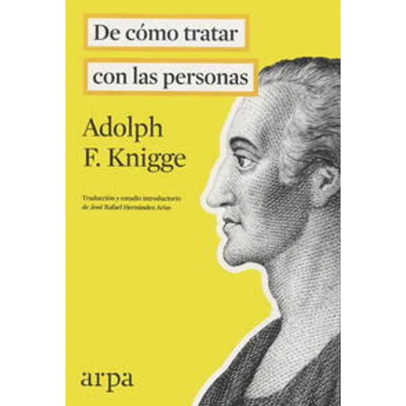 De cómo tratar con las personas: Filosofía Práctica para la Vida Cotidiana De cómo tratar con las personas
